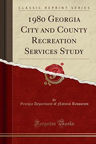 Beispielbild fr 1980 Georgia City and County Recreation Services Study (Classic Reprint) zum Verkauf von PBShop.store US