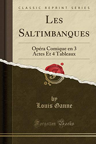 Stock image for Les Saltimbanques: Op ra Comique en 3 Actes Et 4 Tableaux (Classic Reprint) for sale by Forgotten Books