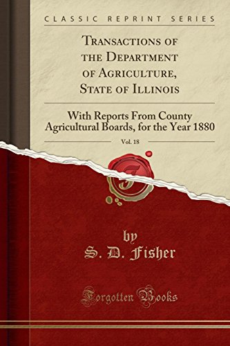 Stock image for Transactions of the Department of Agriculture, State of Illinois, Vol. 18 for sale by Forgotten Books