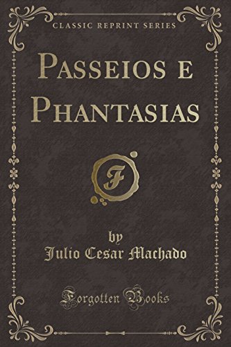 Imagen de archivo de Passeios E Phantasias (Classic Reprint) a la venta por PBShop.store US