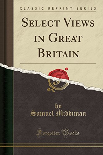 Stock image for Select Views in Great Britain Classic Reprint for sale by PBShop.store US