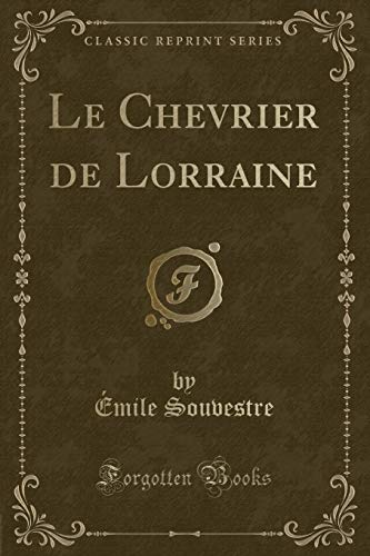 Imagen de archivo de Le Chevrier de Lorraine (Classic Reprint) a la venta por Forgotten Books