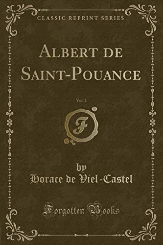 Stock image for Albert de SaintPouance, Vol 1 Classic Reprint for sale by PBShop.store US