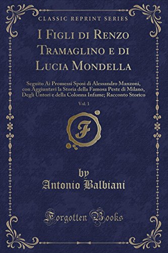 Imagen de archivo de I Figli di Renzo Tramaglino e di Lucia Mondella, Vol. 1 (Classic Reprint) a la venta por Forgotten Books