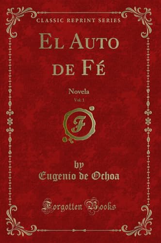 9780365943631: El Auto de F, Vol. 1: Novela (Classic Reprint) (Spanish Edition)