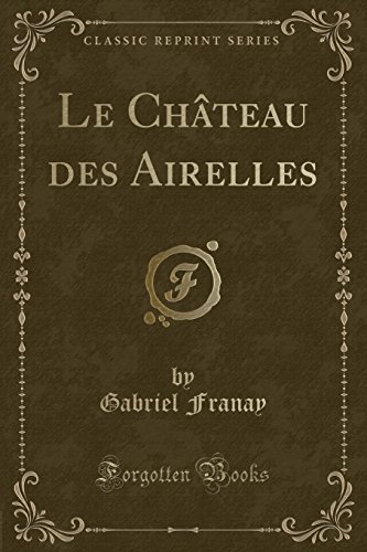 Imagen de archivo de Le Château des Airelles (Classic Reprint) a la venta por Forgotten Books