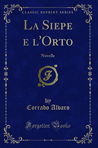 Imagen de archivo de La Siepe e l'Orto Novelle Classic Reprint a la venta por PBShop.store US