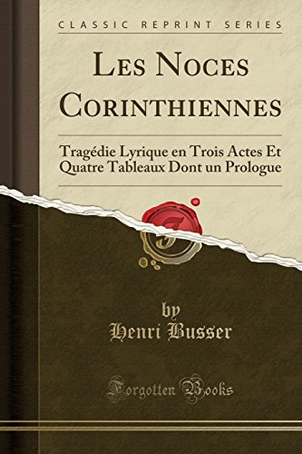 Stock image for Les Noces Corinthiennes (Classic Reprint) for sale by Forgotten Books