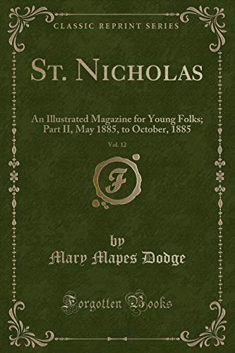 Stock image for St. Nicholas, Vol. 12: An Illustrated Magazine for Young Folks for sale by Forgotten Books