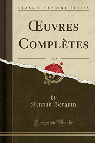 Stock image for Oeuvres Compl?tes, Vol. 9 (Classic Reprint) for sale by PBShop.store US