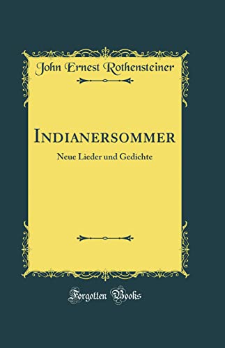 9780365981138: Indianersommer: Neue Lieder und Gedichte (Classic Reprint)