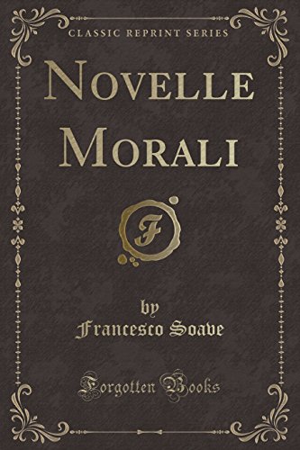 Imagen de archivo de Novelle Morali (Classic Reprint) a la venta por PBShop.store US