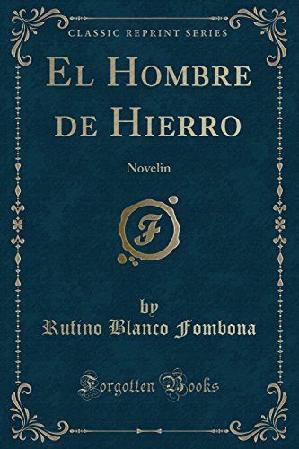 Stock image for El Hombre de Hierro: Novelin (Classic Reprint) for sale by Forgotten Books