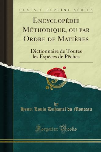 Stock image for Encyclop die M thodique, ou par Ordre de Mati res (Classic Reprint) for sale by Forgotten Books