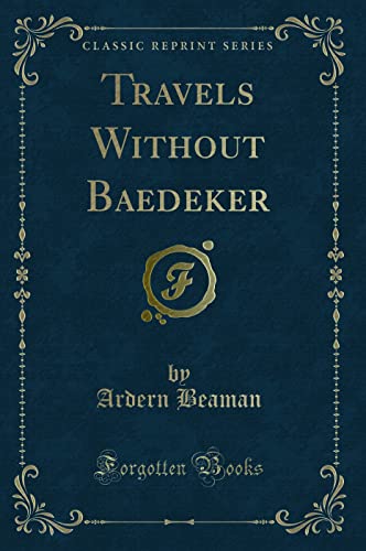 9780366052509: Travels Without Baedeker (Classic Reprint)