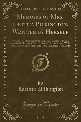 Stock image for Memoirs of Mrs. Lætitia Pilkington, Written by Herself (Classic Reprint) for sale by Forgotten Books