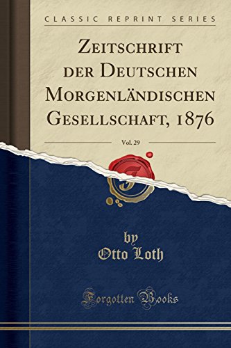 9780366066995: Zeitschrift der Deutschen Morgenlndischen Gesellschaft, 1876, Vol. 29 (Classic Reprint)