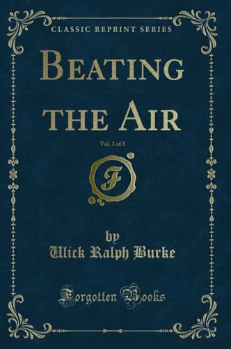 Beispielbild fr Beating the Air, Vol 1 of 3 Classic Reprint zum Verkauf von PBShop.store US