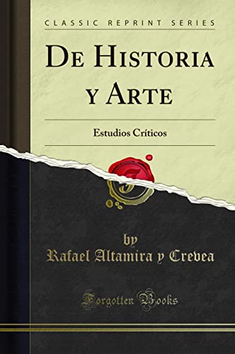 9780366085347: De Historia y Arte: Estudios Crticos (Classic Reprint)