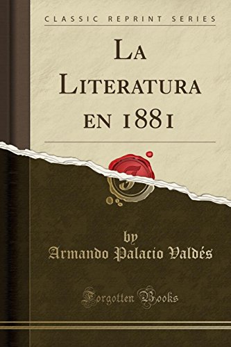 Stock image for La Literatura en 1881 (Classic Reprint) for sale by Forgotten Books