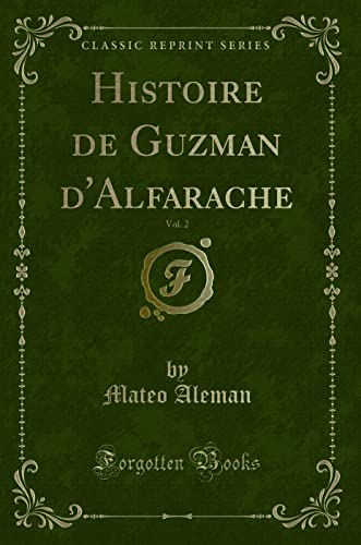 Stock image for Histoire de Guzman d'Alfarache, Vol. 2 (Classic Reprint) for sale by PBShop.store US