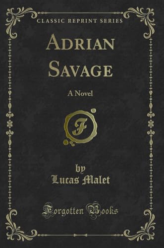 Stock image for Adrian Savage: A Novel (Classic Reprint) for sale by Forgotten Books