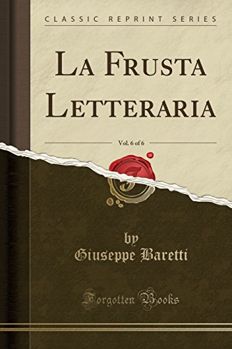 Imagen de archivo de La Frusta Letteraria, Vol. 6 of 6 (Classic Reprint) a la venta por PBShop.store US