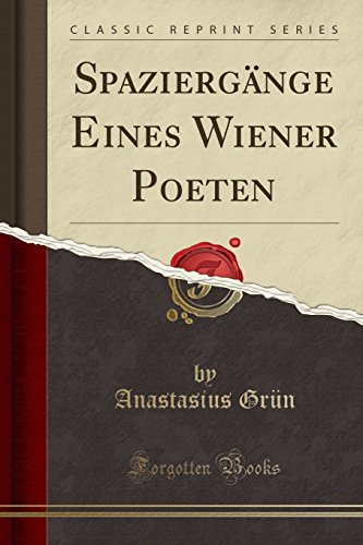Stock image for Spaziergnge Eines Wiener Poeten Classic Reprint for sale by PBShop.store US