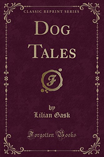 Beispielbild fr Dog Tales (Classic Reprint) zum Verkauf von Forgotten Books
