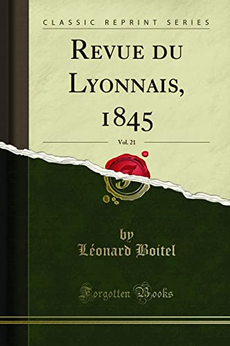 Beispielbild fr Revue Du Lyonnais, 1845, Vol. 21 (Classic Reprint) zum Verkauf von PBShop.store US
