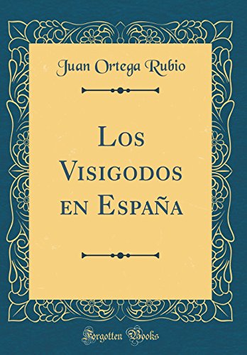 Imagen de archivo de Los Visigodos en Espa?a (Classic Reprint) a la venta por PBShop.store US