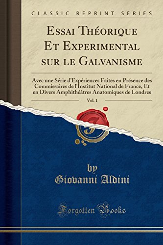 Stock image for Essai Th orique Et Experimental sur le Galvanisme, Vol. 1 (Classic Reprint) for sale by Forgotten Books