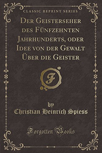 Stock image for Der Geisterseher des Fünfzehnten Jahrhunderts (Classic Reprint) for sale by Forgotten Books