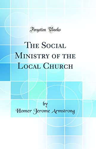 Stock image for The Social Ministry of the Local Church Classic Reprint for sale by PBShop.store US