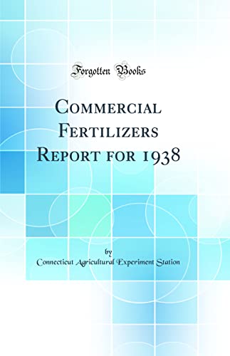 Imagen de archivo de Commercial Fertilizers Report for 1938 Classic Reprint a la venta por PBShop.store US