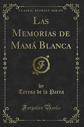 9780366373574: Las Memorias de Mam Blanca (Classic Reprint)