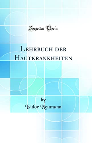 Stock image for Lehrbuch der Hautkrankheiten (Classic Reprint) for sale by PBShop.store US
