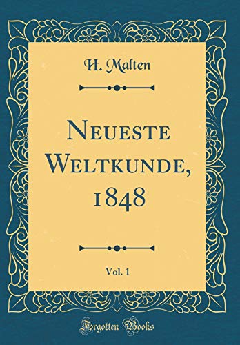 9780366417094: Neueste Weltkunde, 1848, Vol. 1 (Classic Reprint)