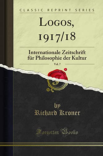 9780366427543: Logos, 1917/18, Vol. 7: Internationale Zeitschrift Fr Philosophie Der Kultur (Classic Reprint)