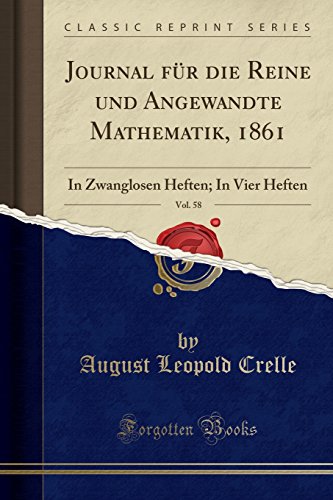 9780366427710: Journal Fr Die Reine Und Angewandte Mathematik, 1861, Vol. 58: In Zwanglosen Heften; In Vier Heften (Classic Reprint)