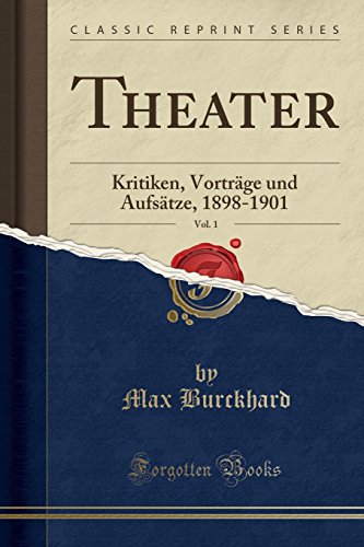 Imagen de archivo de Theater, Vol. 1: Kritiken, Vorträge und Aufsätze, 1898-1901 (Classic Reprint) a la venta por Forgotten Books