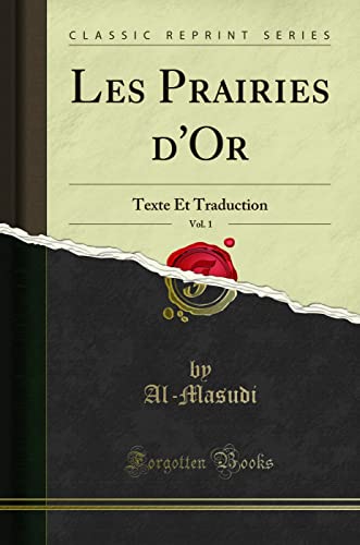 9780366476886: Les Prairies d'Or, Vol. 1: Texte Et Traduction (Classic Reprint)