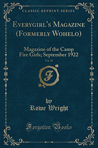 Stock image for Everygirl's Magazine Formerly Wohelo, Vol 10 Magazine of the Camp Fire Girls September 1922 Classic Reprint for sale by PBShop.store US