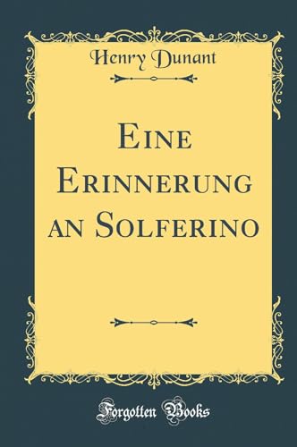 Stock image for Eine Erinnerung an Solferino Classic Reprint for sale by PBShop.store US
