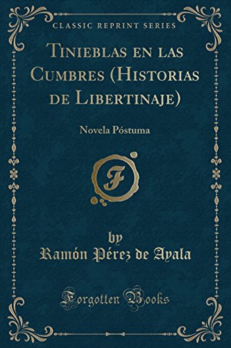 Beispielbild fr Tinieblas en las Cumbres (Historias de Libertinaje): Novela P stuma zum Verkauf von Forgotten Books