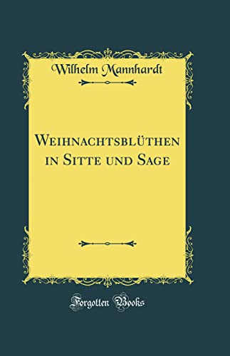 Imagen de archivo de Weihnachtsbl?then in Sitte und Sage (Classic Reprint) a la venta por PBShop.store US