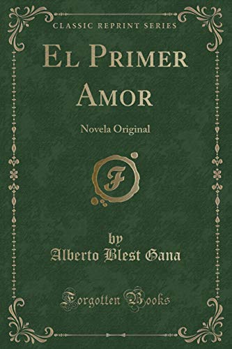 Beispielbild fr El Primer Amor Novela Original Classic Reprint zum Verkauf von PBShop.store US