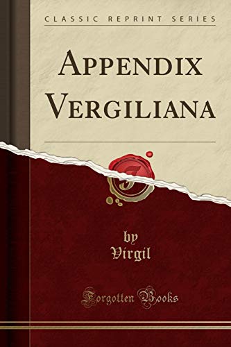 Beispielbild fr Appendix Vergiliana (Classic Reprint) zum Verkauf von PBShop.store US