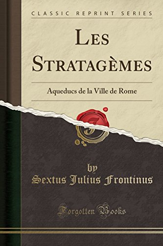 9780366645640: Les Stratagmes: Aqueducs de la Ville de Rome (Classic Reprint)