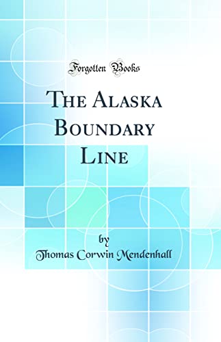 Stock image for The Alaska Boundary Line Classic Reprint for sale by PBShop.store US
